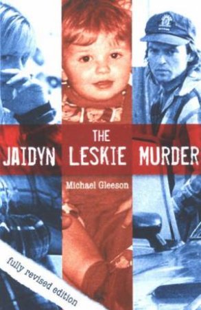 The Jaidyn Leskie Murder by Michael Gleeson