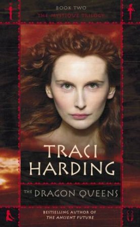 The Dragon Queens by Traci Harding