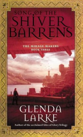Song Of The Shiver Barrens by Glenda Larke