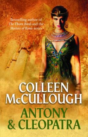 Antony and Cleopatra by Colleen McCullough