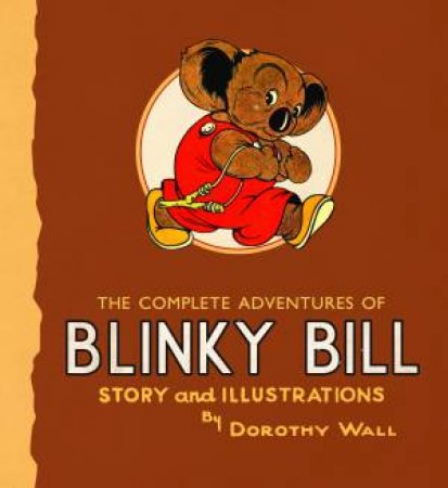 Complete Adventures of Blinky Bill by Dorothy Wall