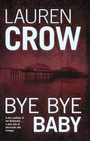 Bye Bye Baby by Lauren Crow