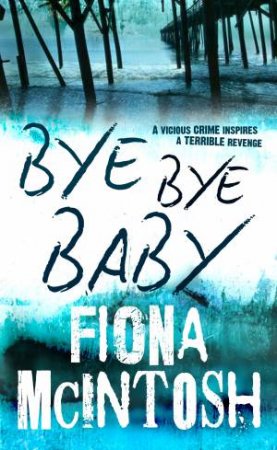 Bye Bye Baby by Fiona McIntosh