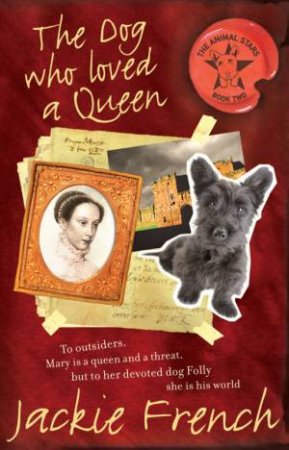 The Dog Who Loved A Queen by Jackie French