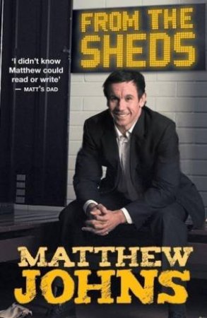 From The Sheds by Matthew Johns