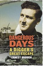 Dangerous Days A Diggers Great Escape