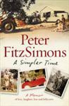 A Simpler Time by Peter FitzSimons