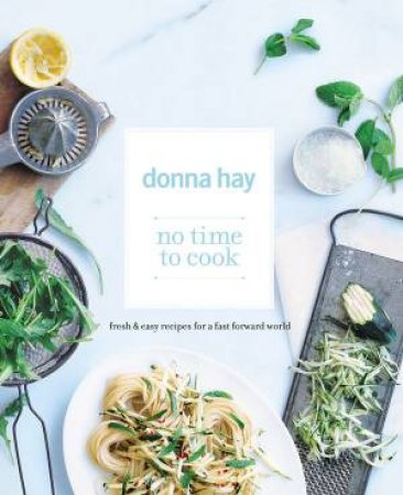 No Time To Cook by Donna Hay