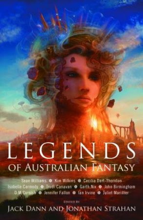 Legends of Australian Fantasy by Jack Dann & Jonathan Strahan