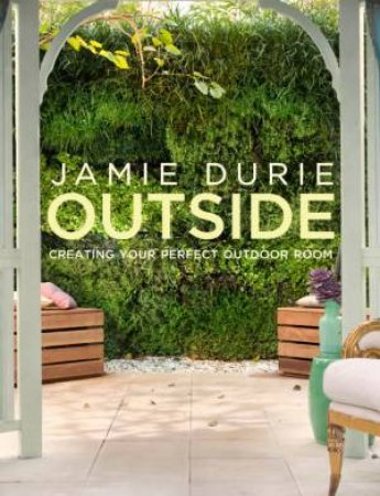 Outside by Jamie Durie