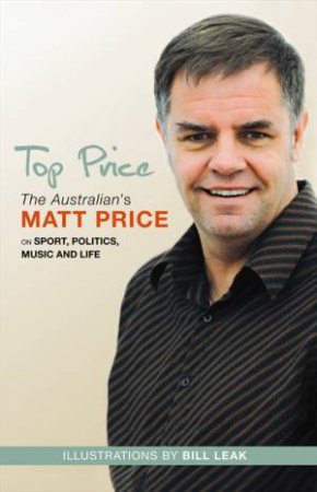 Top Price: The best of Matt Price by Nick Cater