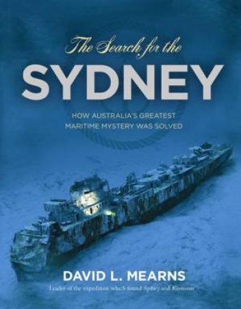 Search for the Sydney by David L Mearns