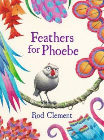 Feathers for Phoebe by Rod Clement