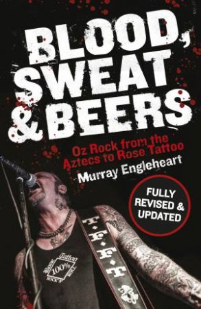 Blood, Sweat And Beers by Murray Engleheart