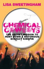 Chemical CowboysThe Secret Mission to Hunt Down a Notorious Ecstasy Kingpin