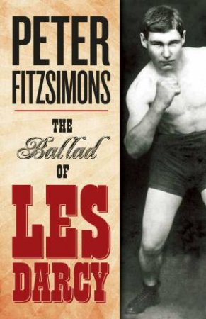 Ballad of Les Darcy by Peter FitzSimons