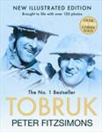 Tobruk Illustrated by Peter FitzSimons