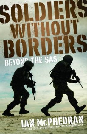 Soldiers Without Borders by Ian McPhedran