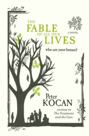 The Fable of All Our Lives by Peter Kocan