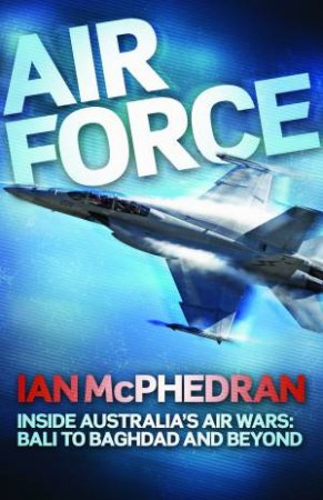 Air Force by Ian McPhedran