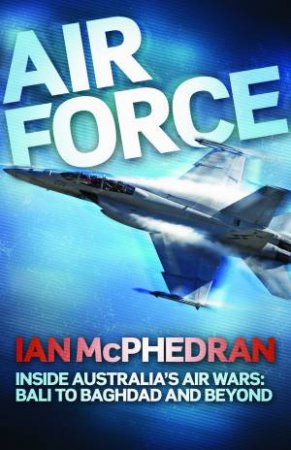 Air Force by Ian McPhedran