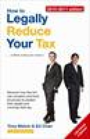 How to Legally Reduce Your Tax, 2010 Ed by Ed Chan & Tony Melvin