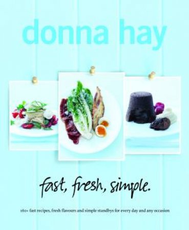 Fast, Fresh Simple by Donna Hay