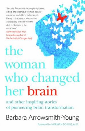 The Woman Who Changed Her Brain by Barbara Arrowsmith-Young