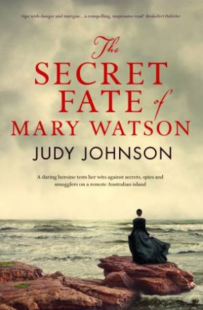 The Secret Fate of Mary Watson by Judy Johnson