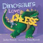 Dinosaurs Love Cheese Board Book