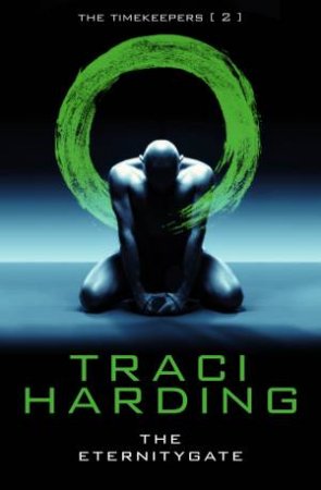 The Eternity Gate by Traci Harding