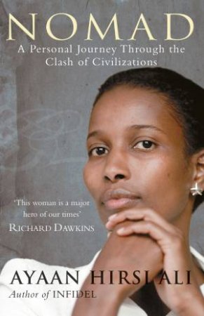 Nomad: A Personal Journey Through the Clash of Civilizations by Ayaan Hirsi Ali