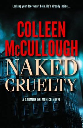 Naked Cruelty by Colleen McCullough