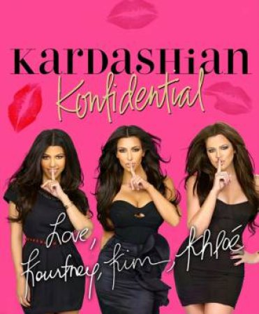 Kardashian Konfidential by Kardashian Sisters