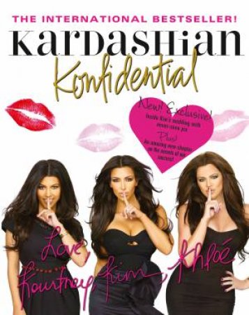 Kardashian Konfidential by Kourtney & Kim & Khloe Kardashian
