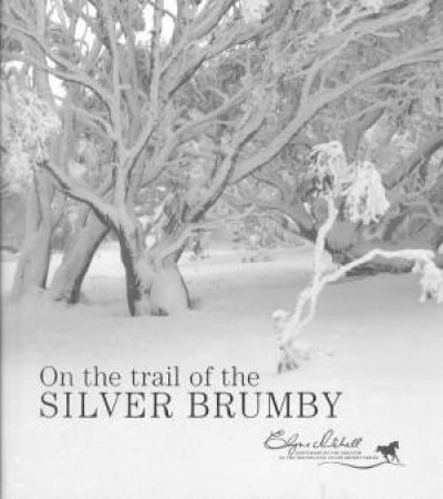 On the Trail of the Silver Brumby by Elyne Mitchell