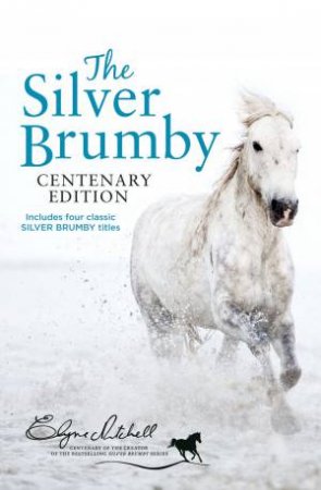 Silver Brumby Centenary Edition by Elyne Mitchell