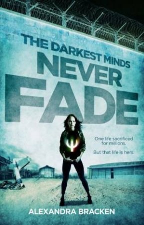 Never Fade by Alexandra Bracken