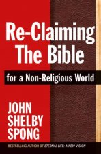 ReClaiming the Bible for a NonReligious World