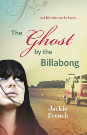 The Ghost By The Billabong by Jackie French