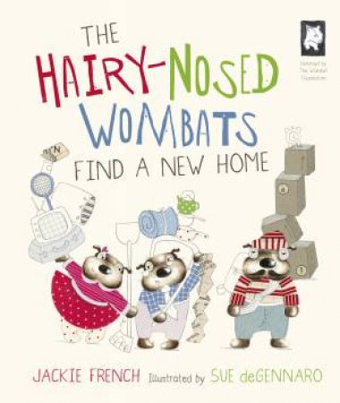 The Hairy-Nosed Wombats Find a New Home by Jackie French & Sue de Gennaro 