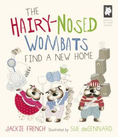 The Hairy Nosed Wombats Find a New Home by Jackie French & Sue deGennaro