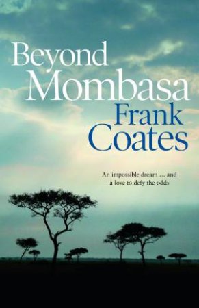 Beyond Mombasa by Frank Coates