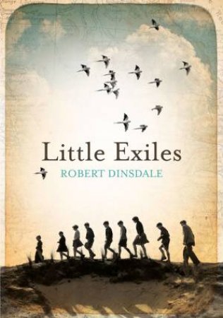 Little Exiles by Robert Dinsdale