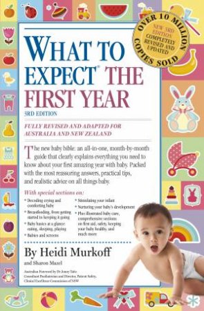 What to Expect the First Year - 3rd Ed. by Heidi Murkoff
