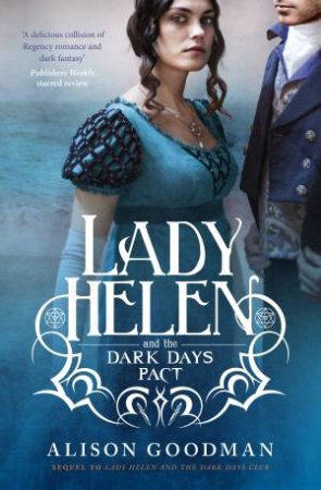 Lady Helen And The Dark Days Pact by Alison Goodman