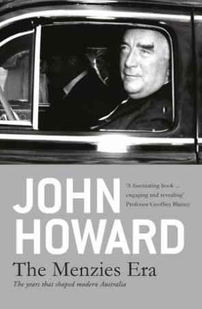 The Menzies Era by John Howard