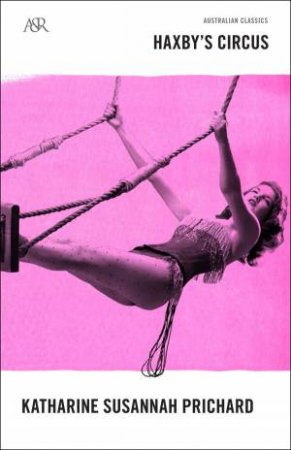 Haxby's Circus by Katharine S Prichard
