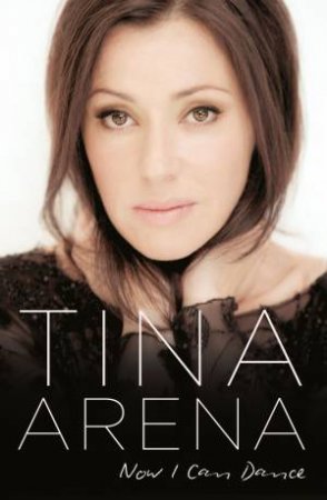 Now I Can Dance by Tina Arena