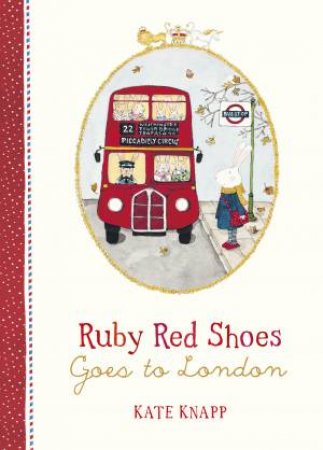 Ruby Red Shoes Goes To London by Kate Knapp